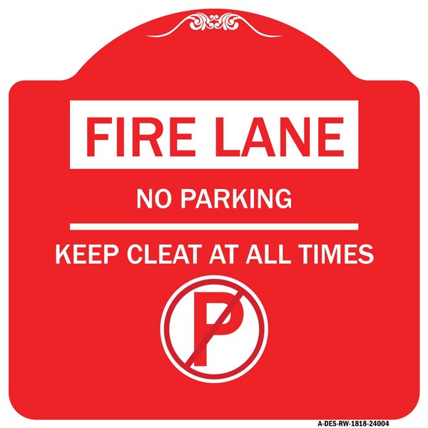 Signmission Fire Lane-No Parking Keep Clear All Times W/ No Parking, Red & White Alum, 18" x 18", RW-1818-24004 A-DES-RW-1818-24004 - main